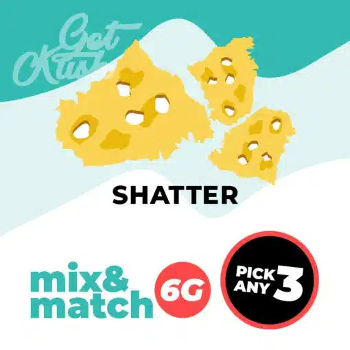 Shatter – 6G – Mix & Match – Pick Any 3