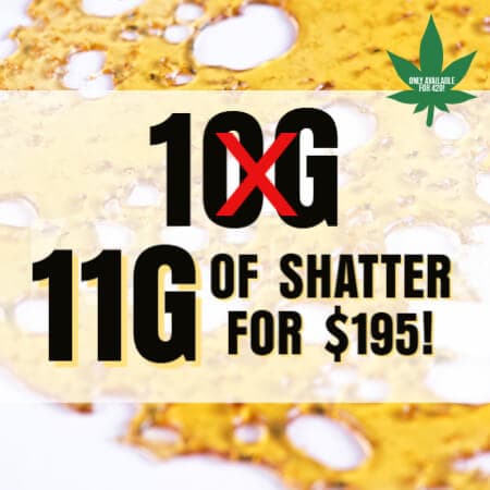 11g Shatter for $100